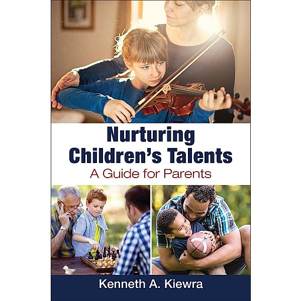 Nurturing Children's Talents, Kenneth A. Kiewra