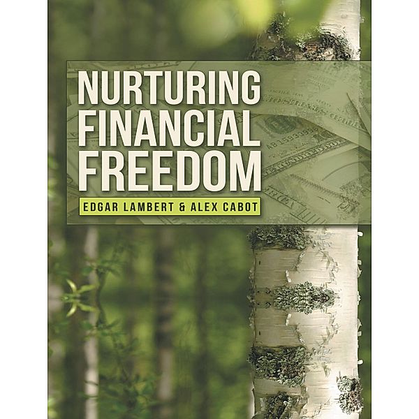 Nurturing Financial Freedom, Edgar Lambert, Alex Cabot