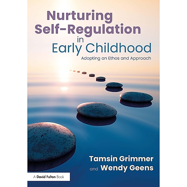 Nurturing Self-Regulation in Early Childhood, Tamsin Grimmer, Wendy Geens