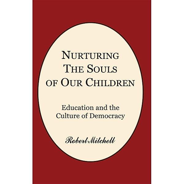 Nurturing the Souls of Our Children, Robert Mitchell