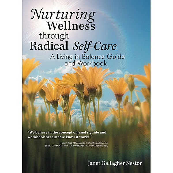 Nurturing Wellness Through Radical Self-Care, Janet Gallagher Nestor