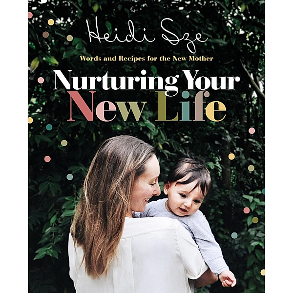 Nurturing Your New Life, Heidi Sze