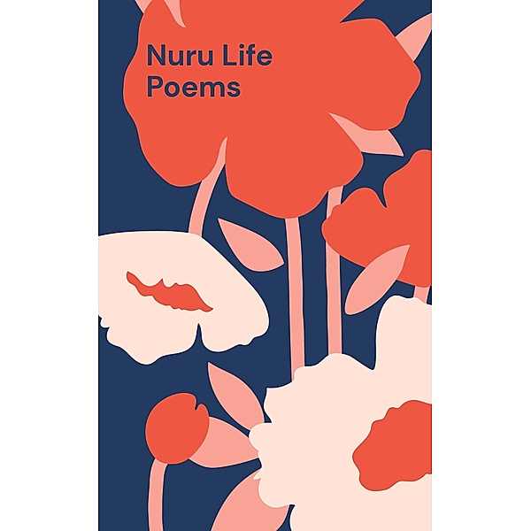 Nuru Life Poems / Nuru Life Poems Bd.8, Lilian Victoria Ogutu, Margaret Akinyi, Neema Penuel