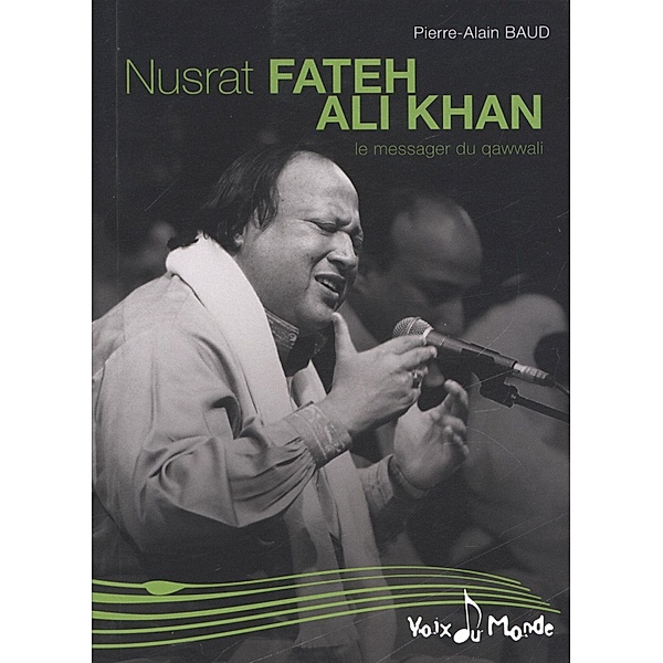 Nusrat Fateh Ali Khan, Le messager du Qawwali, Pierre-Alain Baud