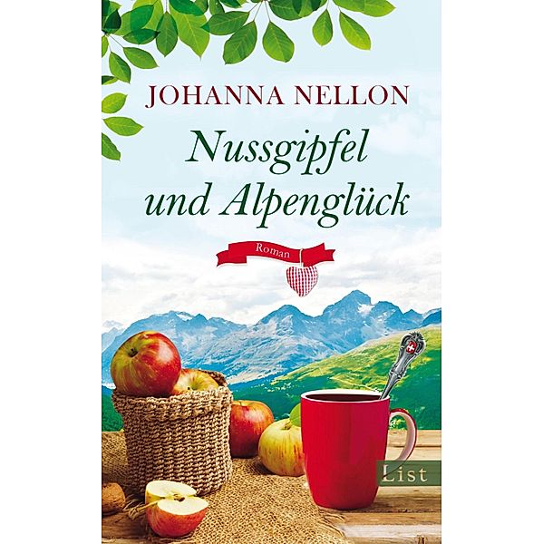 Nussgipfel und Alpenglück / Ullstein eBooks, Johanna Nellon