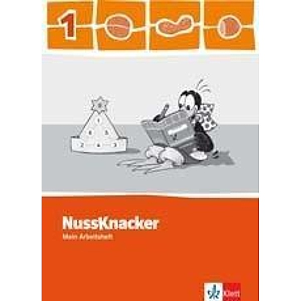 Nussknacker, Allgemeine Ausgabe, Neubearbeitung 2009: 1. Schuljahr, Mein Arbeitsheft mit Lernsoftware zum Download (auch für Baden-Württemberg)