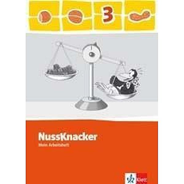 Nussknacker, Ausgabe Sachsen, Neubearbeitung 2009: 3. Schuljahr, Mein Arbeitsheft mit Lernsoftware zum Download