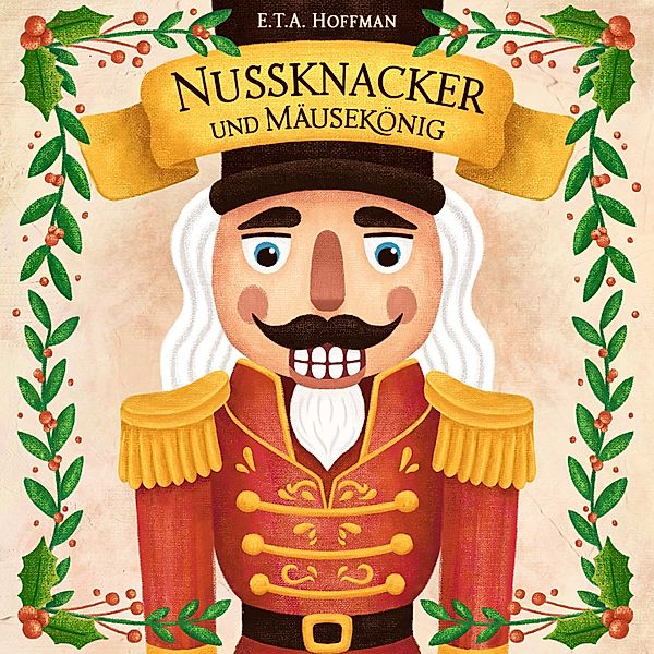 Nussknacker und Mäusekönig, Ernst Theodor Amadeus Hoffmann, Hörbücher für Kinder