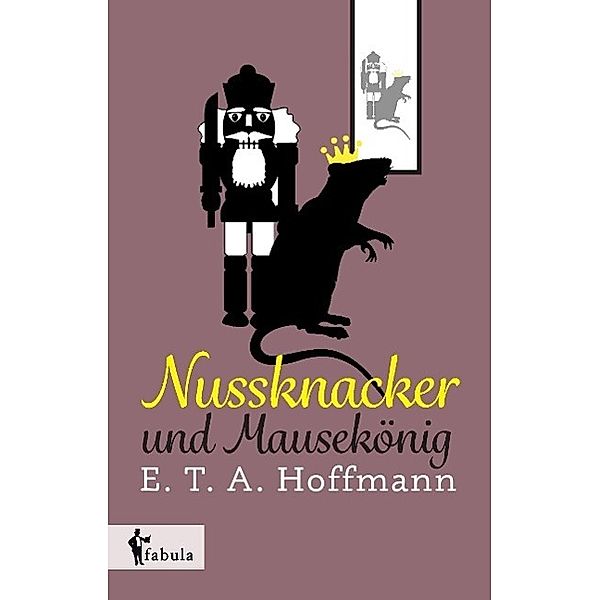 Nussknacker und Mausekönig, E. T. A. Hoffmann