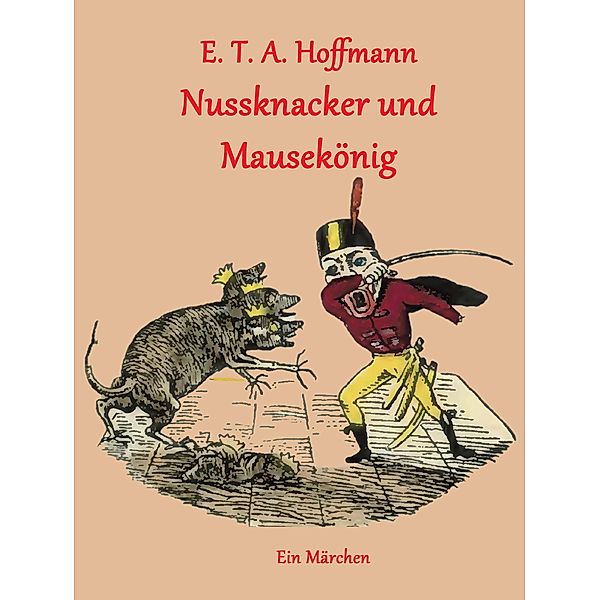 Nussknacker und Mausekönig, E. T. A. Hoffmann