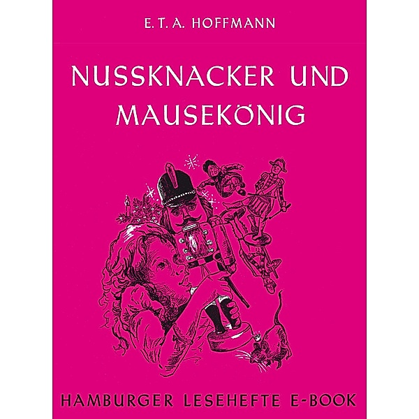 Nussknacker und Mausekönig / Hamburger Lesehefte Bd.229, E. T. A. Hoffmann