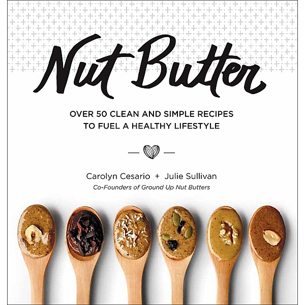 Nut Butter, Carolyn Cesario, Julie Sullivan
