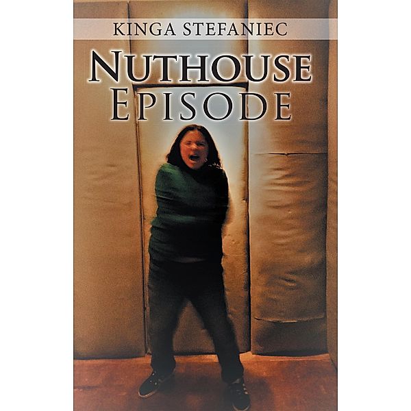 Nuthouse Episode, Kinga Stefaniec