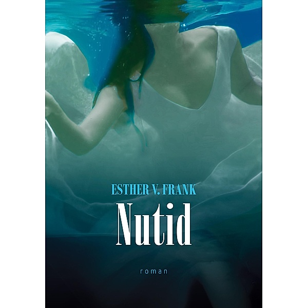 Nutid / Datid, Nutid, Fremtid Bd.2, Esther V. Frank