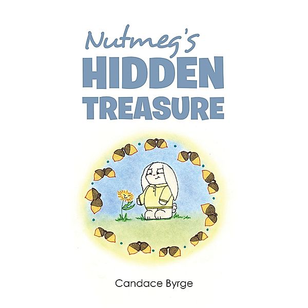 Nutmeg's Hidden Treasure, Candace Byrge
