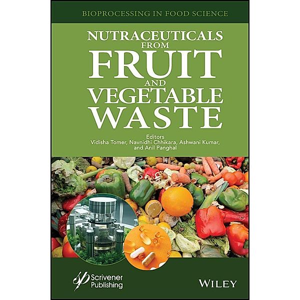 Nutraceuticals from Fruit and Vegetable Waste / Bioprocessing in Food Science