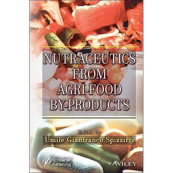 Nutraceutics from Agri-Food By-Products, Umile Gianfranco Spizzirri