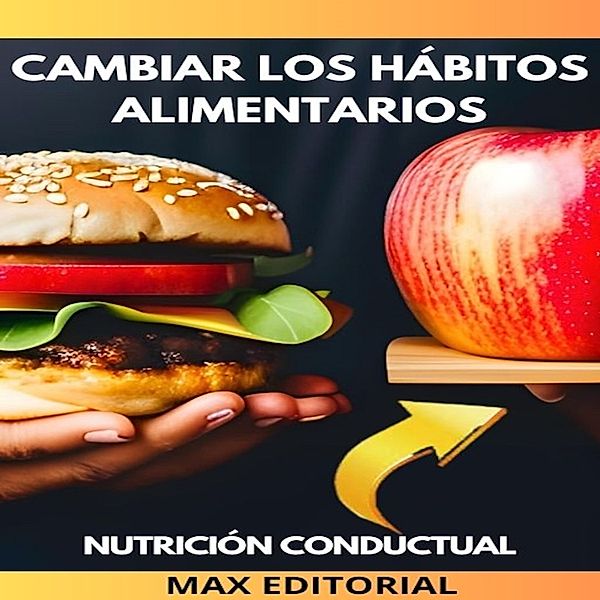 Nutrición Conductual: Salud y Vida - 1 - Cambiar Los Hábitos Alimentarios