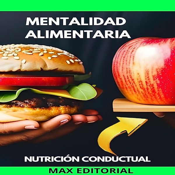 Nutrición Conductual: Salud y Vida - 1 - Mentalidad Alimentaria