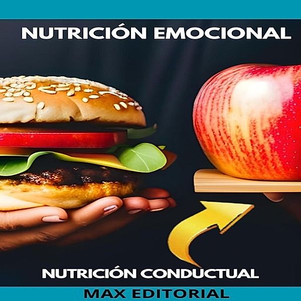 Nutrición Emocional / Nutrición Conductual: Salud y Vida Bd.1, Max Editorial