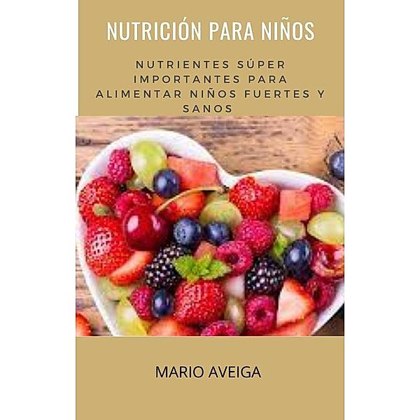 Nutrición para niños, Mario Aveiga