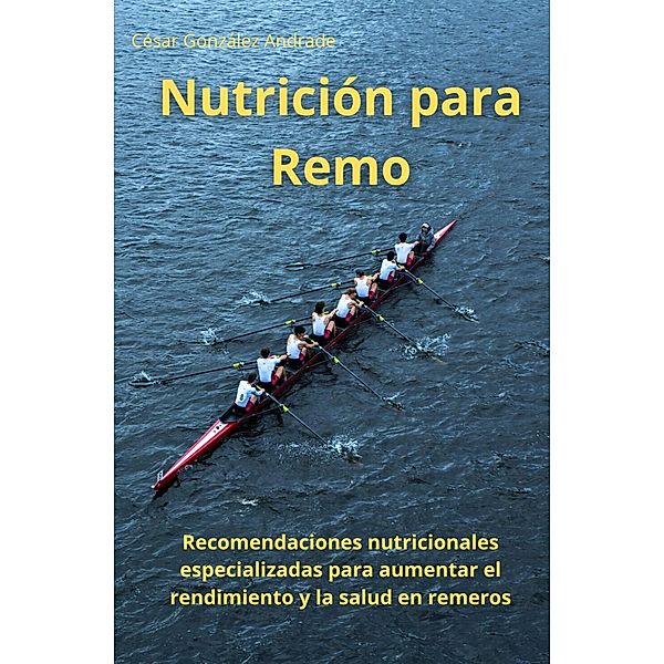 Nutrición para Remo, César González Andrade