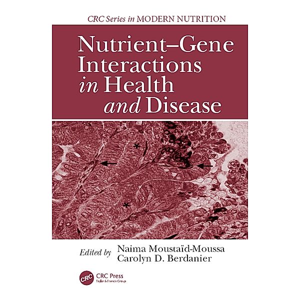 Nutrient-Gene Interactions in Health and Disease