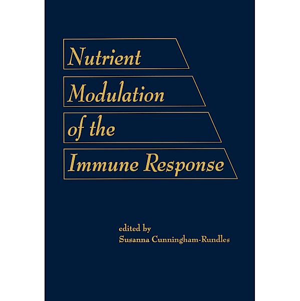 Nutrient Modulation of the Immune Response, Susanna Cunningham-Rund
