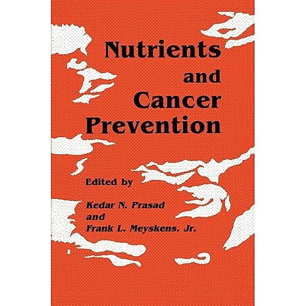 Nutrients and Cancer Prevention / Experimental Biology and Medicine Bd.23, Kedar N. Prasad, Frank L. Meyskens Jr.