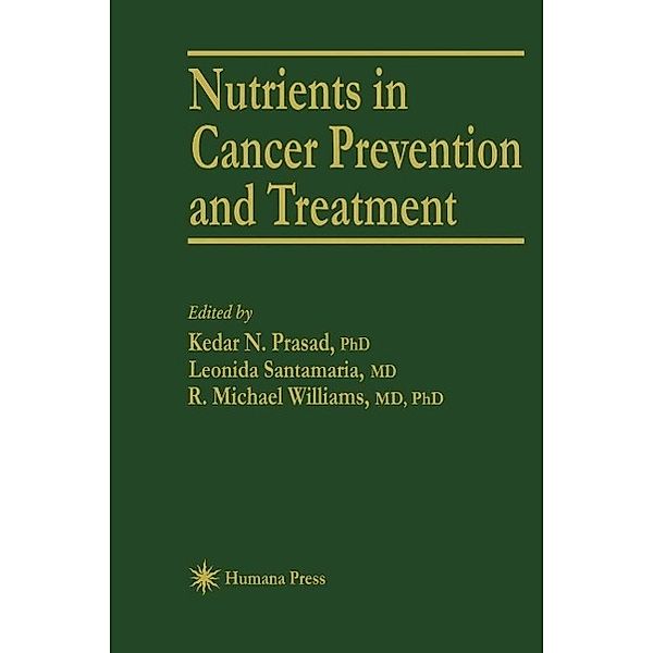 Nutrients in Cancer Prevention and Treatment / Experimental Biology and Medicine Bd.27, Kedar N. Prasad, Leonida Santamaria, R. Michael Williams
