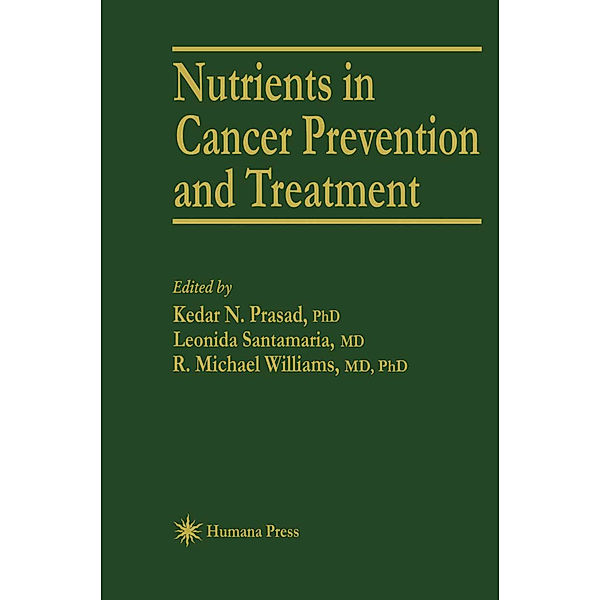 Nutrients in Cancer Prevention and Treatment, Kedar N. Prasad, Leonida Santamaria, R. M. Williams