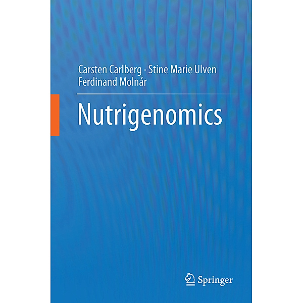 Nutrigenomics, Carsten Carlberg, Stine Marie Ulven, Ferdinand Molnár