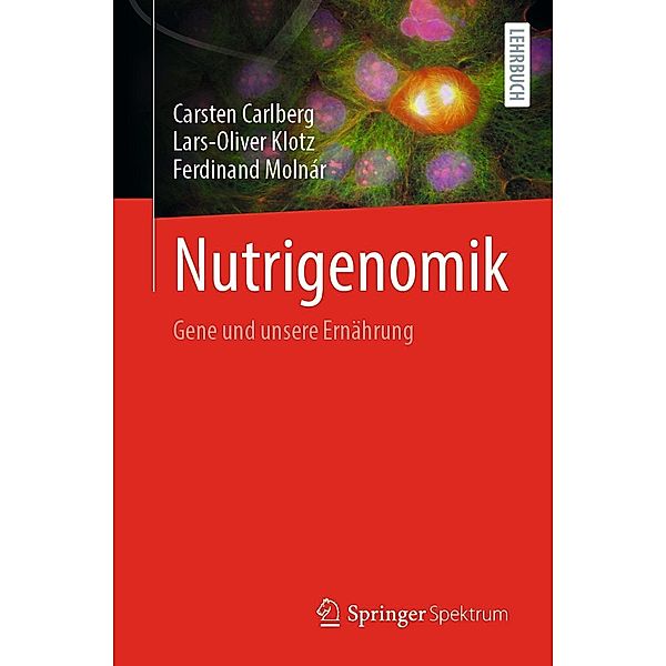 Nutrigenomik, Carsten Carlberg, Lars-Oliver Klotz, Ferdinand Molnár