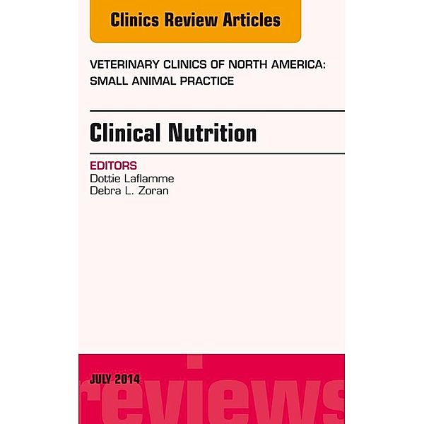 Nutrition, An Issue of Veterinary Clinics of North America: Small Animal Practice, E-Book, Dottie Laflamme