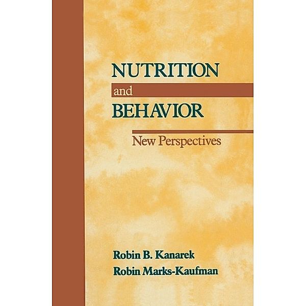 Nutrition and Behavior, Robin B. Kanarek