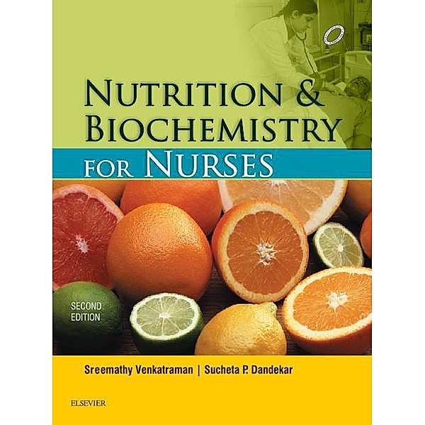 Nutrition and Biochemistry for Nurses - E-Book, Venkatraman Sreemathy, Sucheta P. Dandekar