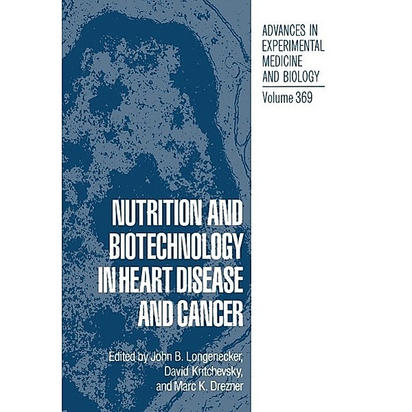 Nutrition and Biotechnology in Heart Disease and Cancer / Advances in Experimental Medicine and Biology Bd.369