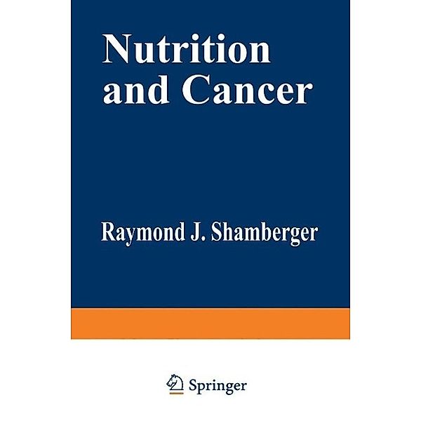 Nutrition and Cancer, Raymond Shamberger