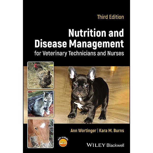 Nutrition and Disease Management for Veterinary Technicians and Nurses, Ann Wortinger, Kara M. Burns
