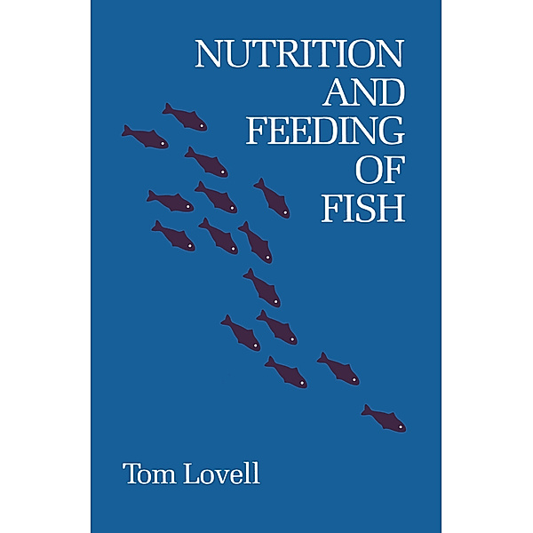 Nutrition and Feeding of Fish, Tom Lovell