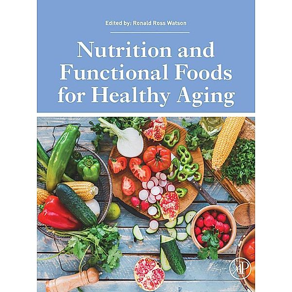 Nutrition and Functional Foods for Healthy Aging, Ronald Ross Watson