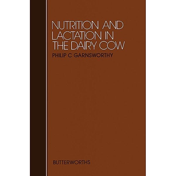 Nutrition and Lactation in the Dairy Cow, Philip C. Garnsworthy