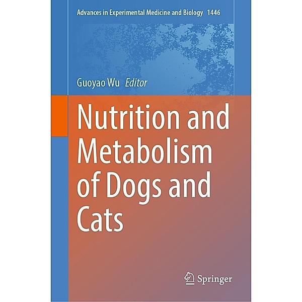 Nutrition and Metabolism of Dogs and Cats / Advances in Experimental Medicine and Biology Bd.1446