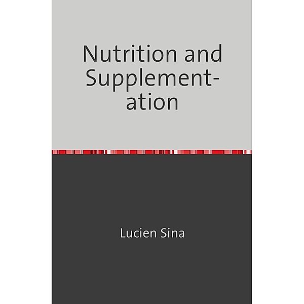 Nutrition and Supplementation, Lucien Sina