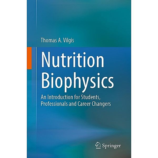 Nutrition Biophysics, Thomas A. Vilgis