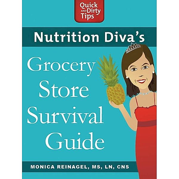 Nutrition Diva's Grocery Store Survival Guide / St. Martin's Griffin, Monica Reinagel
