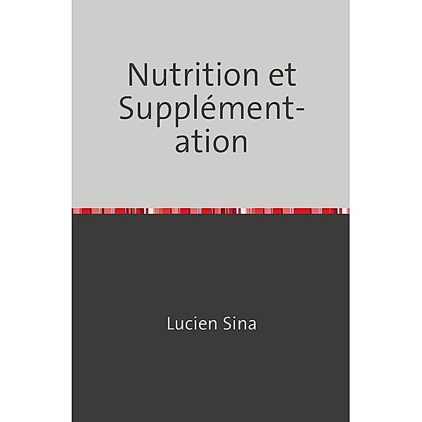 Nutrition et Supplémentation, Lucien Sina