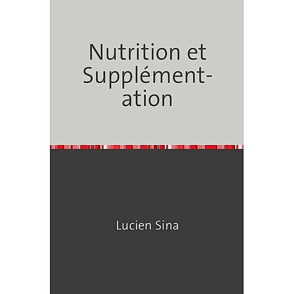 Nutrition et Supplémentation, Lucien Sina