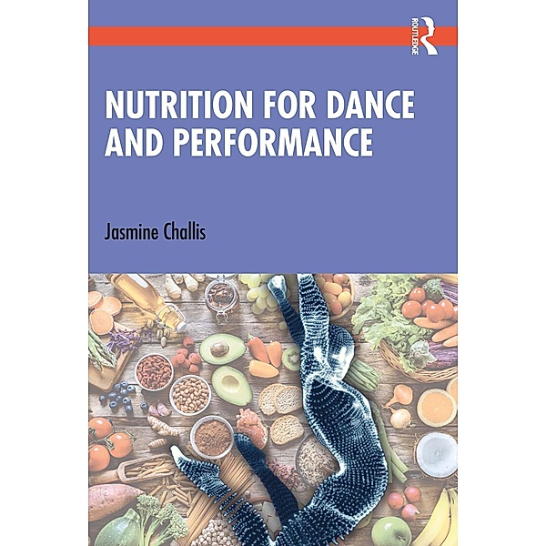Nutrition for Dance and Performance, Jasmine Challis