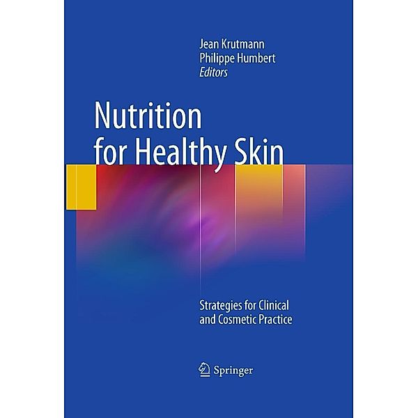 Nutrition for Healthy Skin, Jean Krutmann, Philippe Humbert